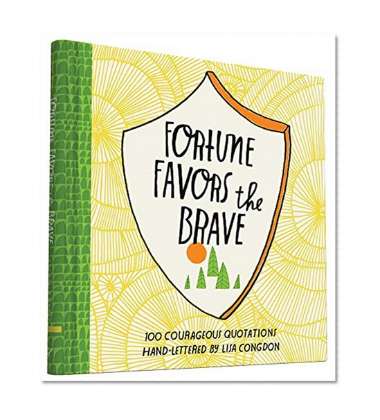Book Cover Fortune Favors the Brave: 100 Courageous Quotations