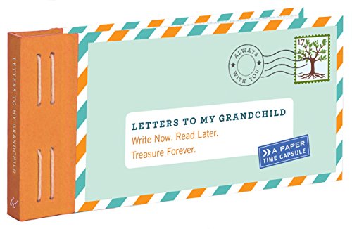 Book Cover Letters to My Grandchild: Write Now. Read Later. Treasure Forever.