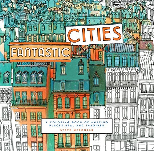 Book Cover Fantastic Cities: A Coloring Book of Amazing Places Real and Imagined