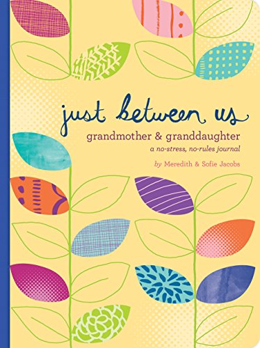Book Cover Just Between Us: Grandmother & Granddaughter Â— A No-Stress, No-Rules Journal (Grandmother Gifts, Gifts for Granddaughters, Grandparent Books, Girls Writing Journal)
