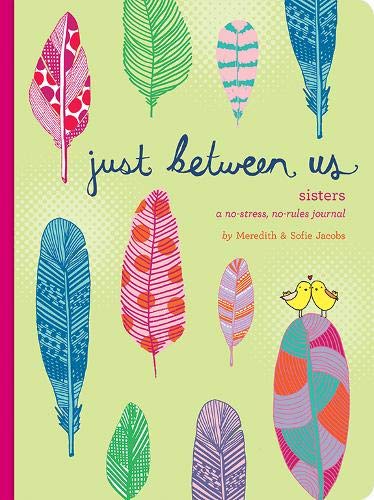 Book Cover Just Between Us: Sisters Â— A No-Stress, No-Rules Journal (Big Sister Books, Books for Daughters, Gifts for Daughters)