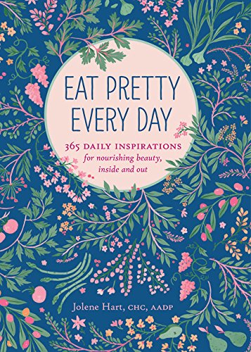 Book Cover Eat Pretty Everyday: 365 Daily Inspirations for Nourishing Beauty, Inside and Out (Nutrition Books, Health Journal, Books about Food, Daily Inspiration, Beauty Cookbooks)