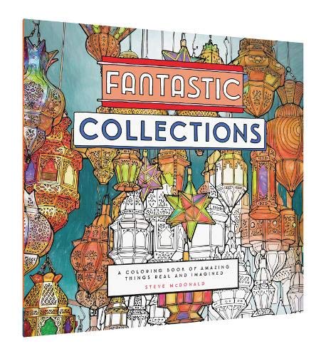 Book Cover Fantastic Collections: A Coloring Book of Amazing Things Real and Imagined