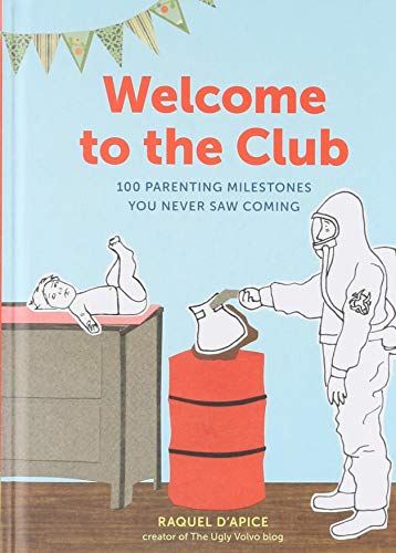 Book Cover Welcome to the Club: 100 Parenting Milestones You Never Saw Coming (Parenting Books, Parenting Books Best Sellers, New Parents Gift)