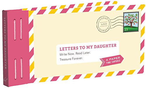 Book Cover Letters to My Daughter: Write Now. Read Later. Treasure Forever. (Daughter Gifts from Mom, Father Daughter Gifts, To My Daughter Gifts)