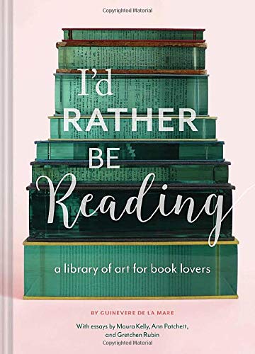 Book Cover I'd Rather Be Reading: A Library of Art for Book Lovers (Gifts for Book Lovers, Gifts for Librarians, Book Club Gift)