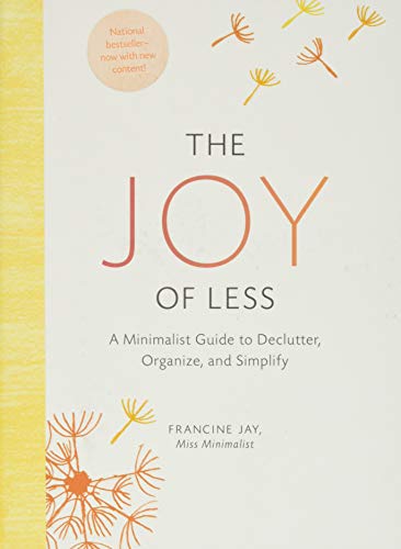 Book Cover The Joy of Less: A Minimalist Guide to Declutter, Organize, and Simplify - Updated and Revised (Minimalism Books, Home Organization Books, Decluttering Books House Cleaning Books)
