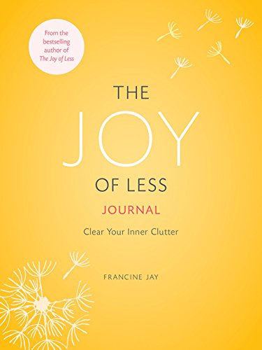 Book Cover The Joy of Less Journal: Clear Your Inner Clutter