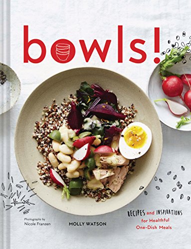 Book Cover Bowls!: Recipes and Inspirations for Healthful One-Dish Meals (One Bowl Meals, Easy Meals, Rice Bowls)