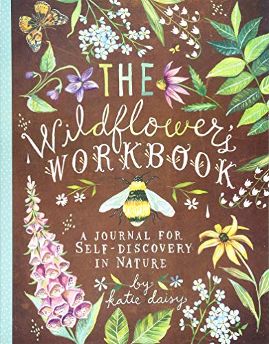 Book Cover The Wildflower's Workbook: A Journal for Self-Discovery in Nature (Nature Journals, Self-Discovery Journals, Books about Mindfulness, Creativity Books, Guided Journal)