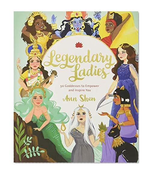 Book Cover Legendary Ladies: 50 Goddesses to Empower and Inspire You