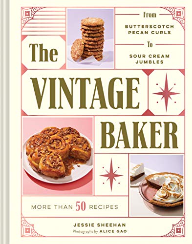 Book Cover The Vintage Baker: More Than 50 Recipes from Butterscotch Pecan Curls to Sour Cream Jumbles (Mid Century Cookbook, Gift for Bakers, Americana Recipe Book)