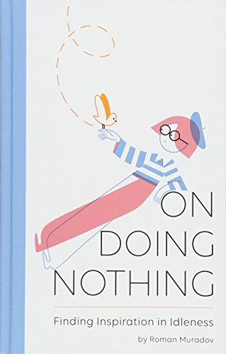 Book Cover On Doing Nothing: Finding Inspiration in Idleness