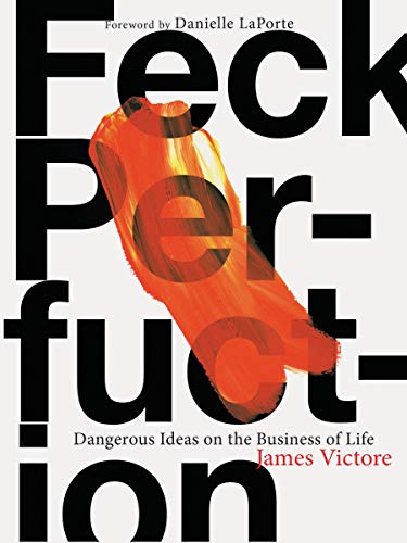Book Cover Feck Perfuction: Dangerous Ideas on the Business of Life (Business Books, Graphic Design Books, Books on Success)