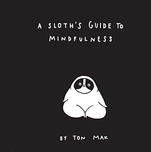 Book Cover A Sloth's Guide to Mindfulness (Mindfulness Books, Spiritual Self-Help Book, Funny Meditation Books)