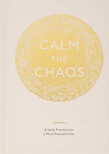 Book Cover Calm the Chaos Journal: A Daily Practice for a More Peaceful Life