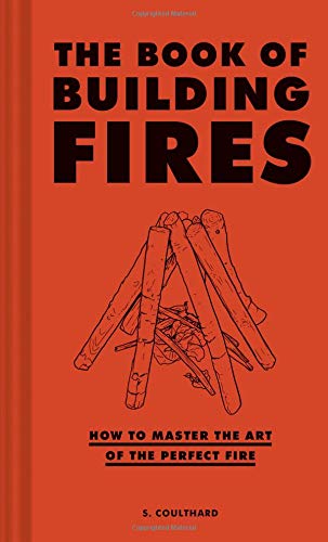 Book Cover The Book of Building Fires: How to Master the Art of the Perfect Fire (Survival Books for Adults, Camping Books, Survival Guide Book)