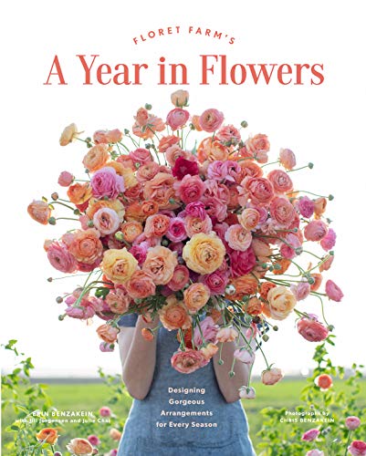 Book Cover Floret Farm's A Year in Flowers: Designing Gorgeous Arrangements for Every Season (Flower Arranging Book, Bouquet and Floral Design Book)