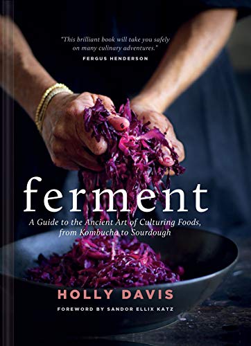 Book Cover Ferment: A Guide to the Ancient Art of Culturing Foods, from Kombucha to Sourdough (Fermented Foods Cookbooks, Food Preservation, Fermenting Recipes)