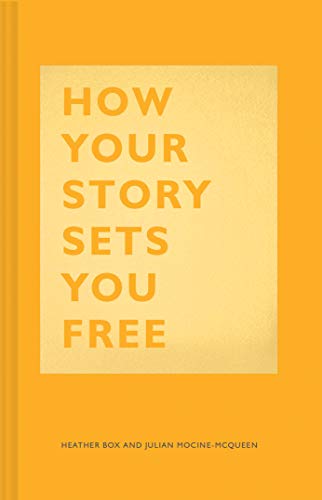 Book Cover How Your Story Sets You Free: (Business and Communication Books, Public Speaking Reference Book, Leadership Books, Inspirational Guides)
