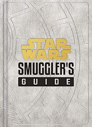 Book Cover Star Wars: Smuggler's Guide: (Star Wars Jedi Path Book Series, Star Wars Book for Kids and Adults) (Star Wars x Chronicle Books)