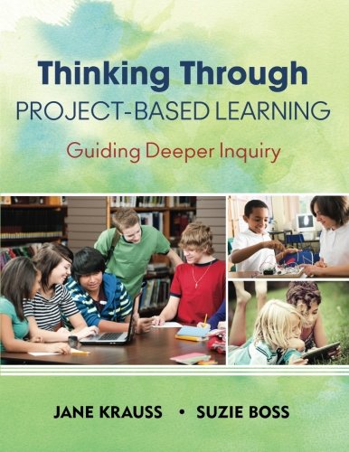 Book Cover Thinking Through Project-Based Learning: Guiding Deeper Inquiry
