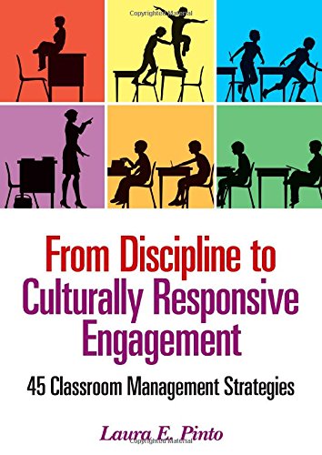 Book Cover From Discipline to Culturally Responsive Engagement: 45 Classroom Management Strategies