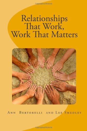 Relationships That Work, Work That Matters