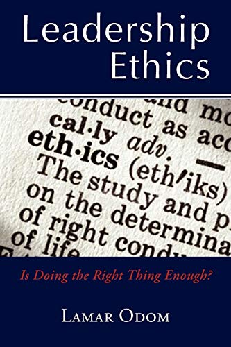 Book Cover Leadership Ethics: Is Doing the Right Thing Enough?