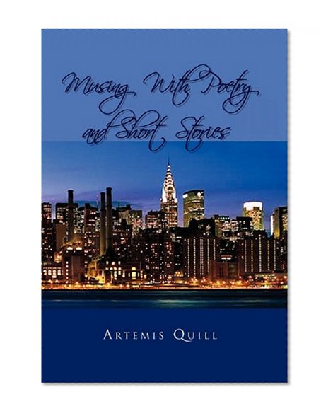 Musing With Poetry and Short Stories