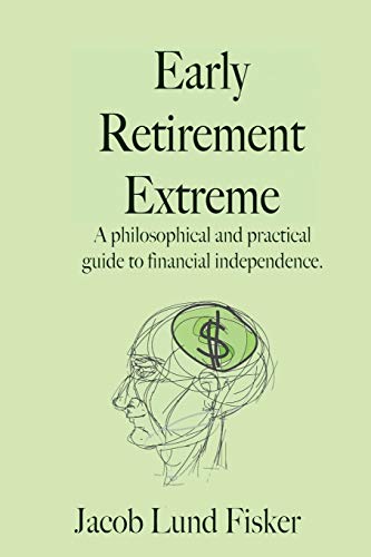 Book Cover Early Retirement Extreme: A Philosophical and Practical Guide to Financial Independence