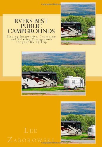 Book Cover RVers BEST PUBLIC CAMPGROUNDS: Finding Inexpensive, Convenient and Relaxing Campgrounds for your RVing Trip