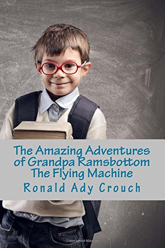 Book Cover The Amazing Adventures of Grandpa Ramsbottom: The Flying Machine