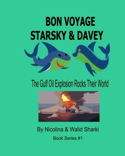 Bon Voyage Starsky & Davey: The Gulf Oil Explosion Rocks Their World