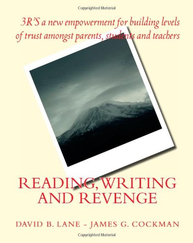 Reading, wRiting and Revenge: 3'Rs of a new empowerment for parents, students and teachers.