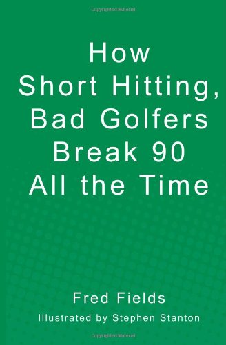 How Short Hitting, Bad Golfers Break 90 All the Time