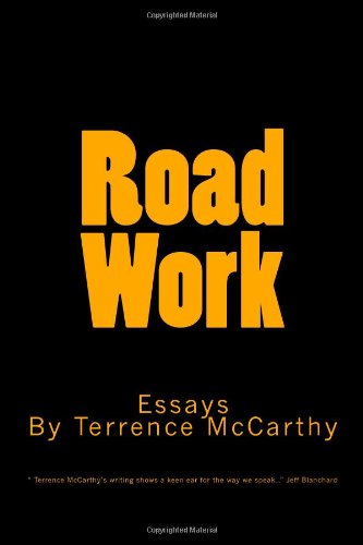 Road Work: Essays by Terrence McCarthy