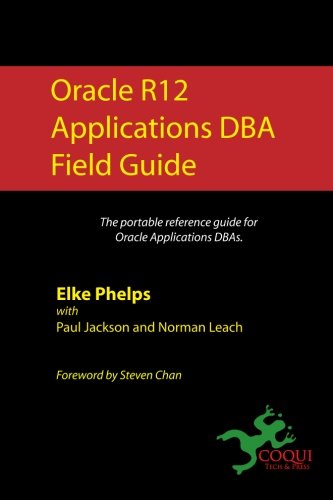 Book Cover Oracle R12 Applications DBA Field Guide