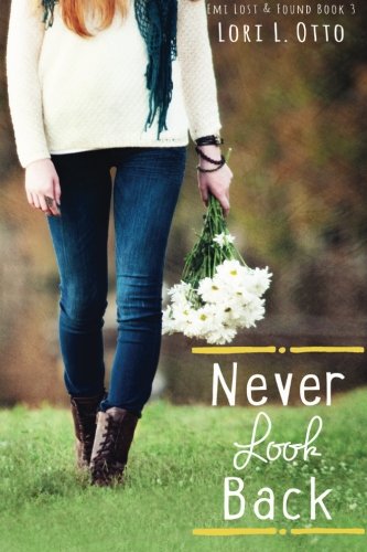 Never Look Back: Emi Lost & Found Series : Book Three