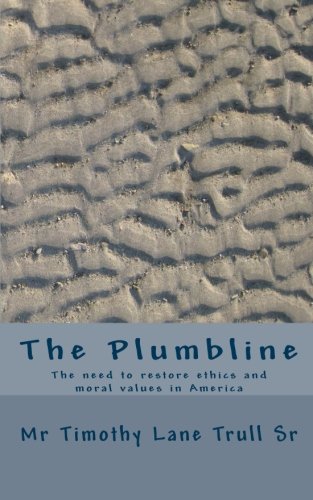 The Plumbline: The need to restore ethics and moral values in America