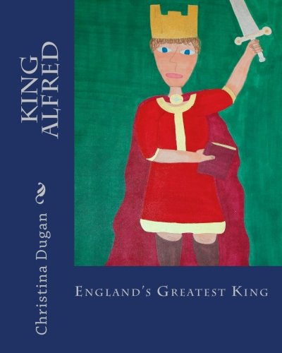 Book Cover King Alfred: England's Greatest King