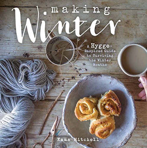 Book Cover Making Winter: A Hygge-Inspired Guide to Surviving the Winter Months