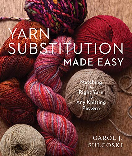 Book Cover Yarn Substitution Made Easy: Matching the Right Yarn to Any Knitting Pattern