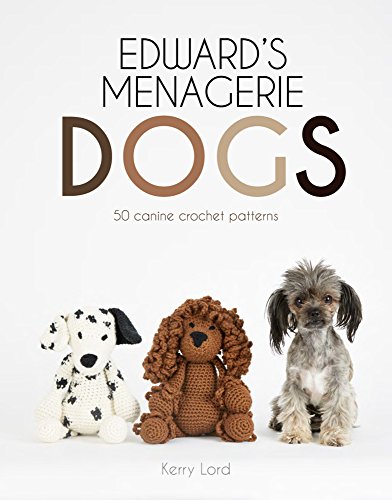 Book Cover Edward's Menagerie: Dogs: 50 Canine Crochet Patterns