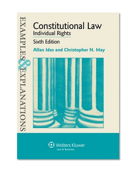 Book Cover Examples & Explanations: Constitutional Law: Individual Rights, Sixth Edition