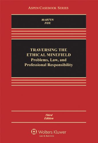 Book Cover Traversing the Ethical Minefield: Problems, Law, and Professional Responsibility, Third Edition (Aspen Casebook Series)