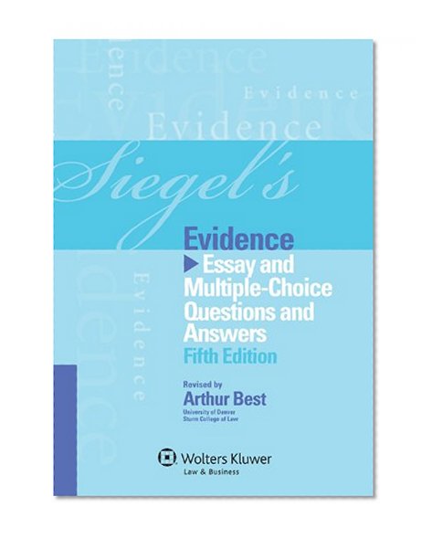Book Cover Siegel's Evidence: Essay & Multiple Choice Questions & Answers, 5th Edition