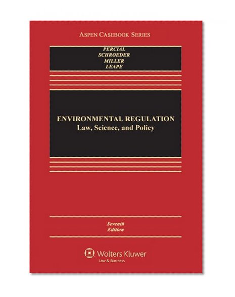 Book Cover Environmental Regulation: Law, Science, and Policy, Seventh Edition (Aspen Casebook)