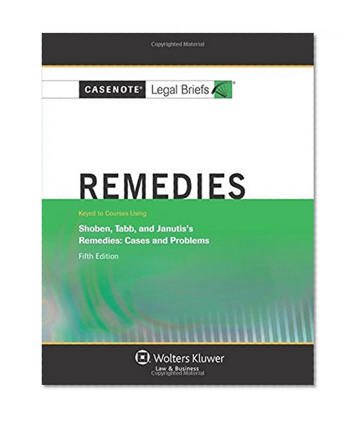 Book Cover Casenote Legal Briefs: Remedies, Keyed to Shoben, Tabb, and Janutis, Fifth Edition