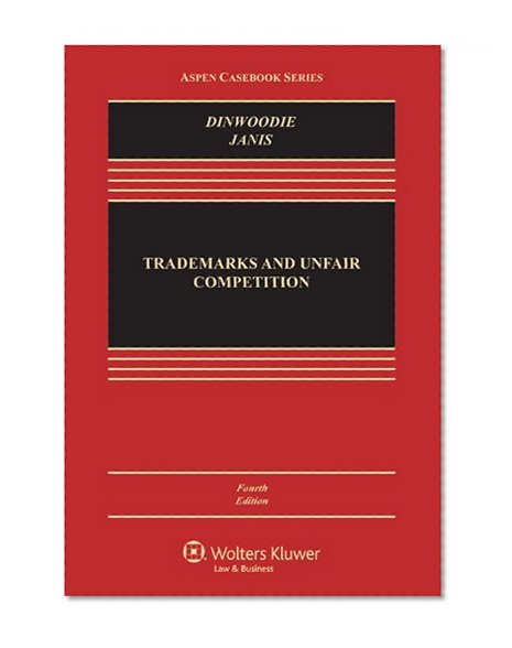 Book Cover Trademarks and Unfair Competition; Law and Policy, Fourth Edition (Aspen Casebooks)